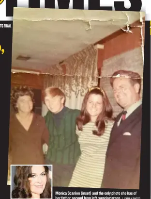  ?? | FAMILY PHOTO ?? Monica Scanlon ( inset) and the only photo she has of her father, second from left, wearing green.