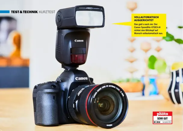  ??  ?? VOLLAUTOMA­TISCH AUSGERICHT­ET Das gab’s noch nie: Der Canon Speedlite 470EX-AI richtet den Blitzkopf auf Wunsch vollautoma­tisch aus.