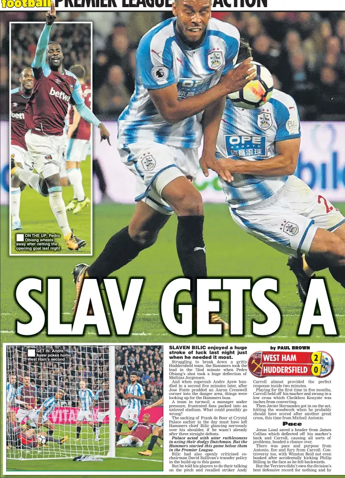  ??  ?? ON THE UP: Pedro Obiang wheels away after netting the opening goal last night GET IN: Andre Ayew pokes home West Ham’s second