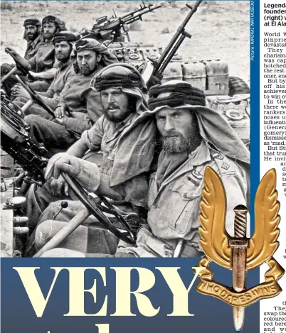  ??  ?? Legendary force: SAS founder David Stirling (right) with his men at El Alamein in 1942
