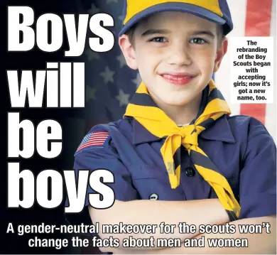  ??  ?? The rebranding of the Boy Scouts began with accepting girls; now it’s got a new name, too.