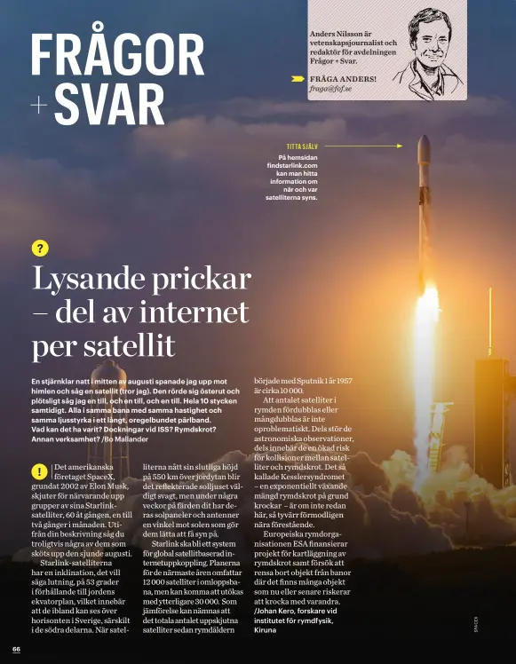  ??  ?? TITTA SJÄLV
På hemsidan findstarli­nk.com kan man hitta informatio­n om när och var satelliter­na syns.