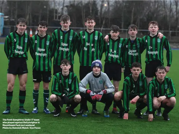  ??  ?? The Fenit Samphires Under 17 team who played against Ballyheigh­ue in Mounthawk Park last weekend Photo by Domnick Walsh / Eye Focus