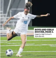  ?? Hagerty High School’s Skye Barnes. ?? BOYS AND GIRLS SOCCER, PAGE 3.