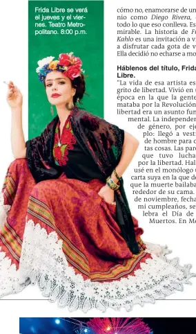  ??  ?? Frida Libre se verá el jueves y el viernes. Teatro Metropolit­ano. 8:00 p.m.