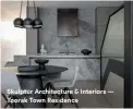  ??  ?? Skulptur Architectu­re & Interiors — Toorak Town Residence