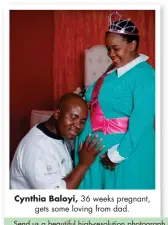  ??  ?? Cynthia Baloyi, 36 weeks pregnant, gets some loving from dad.