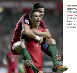  ??  ?? Top Ronnie and Santos steer Portugal to glory in the Euro 2016 Final Above CR7 has refused to let up in 2018 Left Russia here we come: Cristiano hit 15 goals in World Cup qualifying