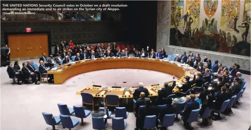  ?? (Eduardo Munoz/Reuters) ?? THE UNITED NATIONS Security Council votes in October on a draft resolution demanding an immediate end to air strikes on the Syrian city of Aleppo.