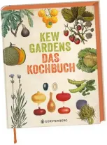  ??  ?? Kew Gardens – Das Kochbuch. 101 Rezepte mit Pflanzen aus aller Welt (160 S., 24,95 Euro, Gerstenber­g).