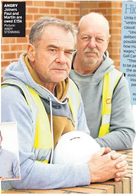  ??  ?? ANGRY Joiners Paul and Martin are owed £15k Picture: ANDY STENNING