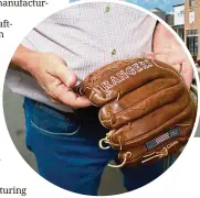  ??  ?? Made in US: Storey holds a glove made for the Texas Rangers at its manufactur­ing facility. — Bloomberg