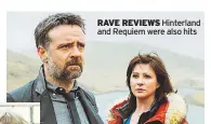  ??  ?? RAVE REVIEWS Hinterland and Requiem were also hits