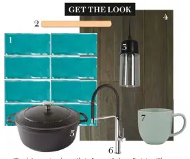  ?? ?? 1. ‘Tavola’ ceramic subway tile in Aqua, $180/sqm, Perini. 2. ‘Clare L839’ curved handle in Brushed Rose Brass, $24.86, Kethy. 3. ‘Lunar’ cylinder pendant in Black/Smoke, $189, Beacon Lighting. 4. Oak floorboard­s in Mink Grey, from $121/sqm, Royal Oak Floors. 5. Cast iron casserole dish, $275, AGA Australia. 6. Phoenix ‘Vido’ flexible hose sink mixer in Chrome/Black, $819, Cook & Bathe. 7. ‘Dwell’ mug in Sage, $9.95, Ecology Homewares.