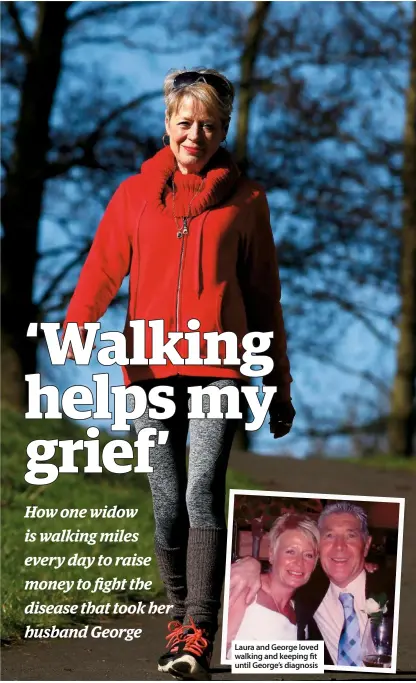  ??  ?? Laura and George loved walking and keeping fit until George’s diagnosis