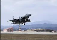  ?? (AP/South Korea Defense Ministry) ?? A South Korean Air Force F-15K fighter jet takes off on Friday from a South Korean Air Force base in Cheongju, South Korea.