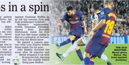  ??  ?? THE OLD ROUTINE: Messi gives Barca the lead against Juventus