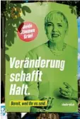  ?? Foto: Peter Fastl ?? Seit dem Wochenende hängen die ersten Wahlplakat­e – auch mit der Grünen‰kandi‰ datin Claudia Roth.