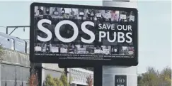  ??  ?? 0 The SOS Save our Bars billboard campaign