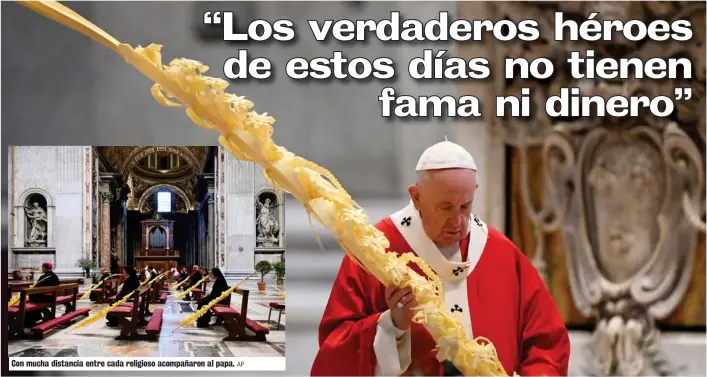  ?? AP
AP ?? Con mucha distancia entre cada religioso acompañaro­n al papa.
El papa Francisco pide que reconozcam­os a los verdaderos héroes en esta pandemia.