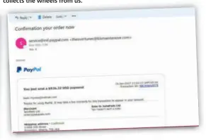  ??  ?? Here’s a popular phishing scam that’s designed to get you panicking. You’ve supposedly paid nearly one thousand dollars for something that you didn’t order. Links inside the email for the transactio­n ID and explaining how to resolve the order will lead you to a fake login page to steal your PayPal login details.