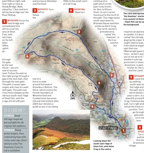  ??  ?? Looking down the south-east ridge of Steel Fell, with Helm Crag in the centre.
The rock outcrop known as ‘the Howitzer’ marks the true summit of Helm Crag – Steel Fell can be seen in the background.