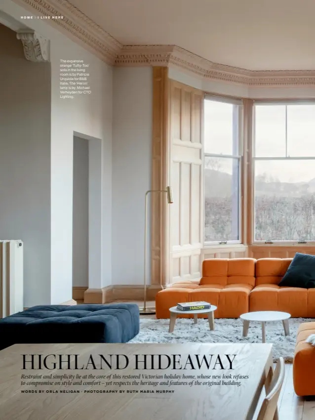  ??  ?? The expansive orange ‘Tufty-Too’ sofa in the living room is by Patricia Urquiola for B&B Italia; The ‘Heron’ lamp is by Michael Verheyden for CTO Lighting.