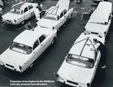  ??  ?? Preparatio­n of new Zephyrs for the 1959 Monte Carlo rally, at Lincoln Cars in Brentford.