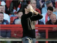  ?? Picture: CARL RECINE/ REUTERS ?? UTTERLY GUTTED: Arsenal manager Mikel Arteta reacts during the Premier League match against Nottingham Forest at The City Ground in Nottingham on Saturday