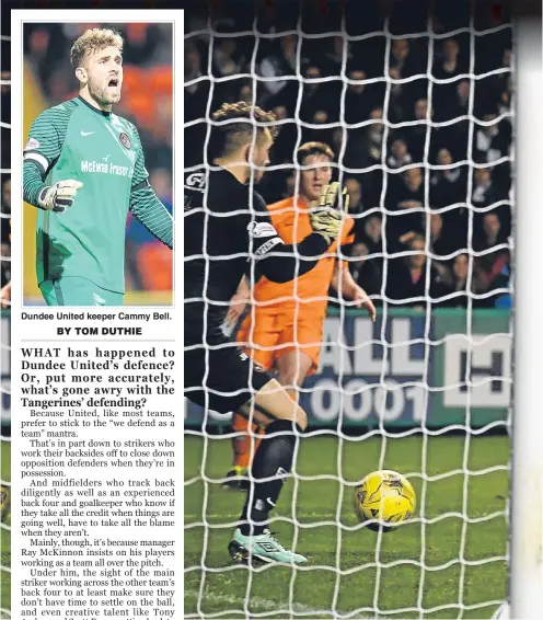  ??  ?? Dundee United keeper Cammy Bell. The Tangerines had no answer to a Jason Cummings double — pictured here