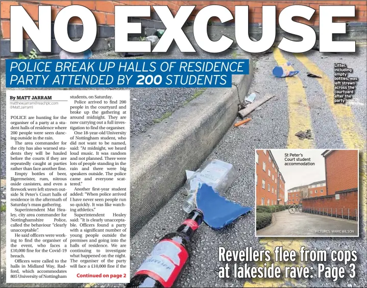  ?? PICTURES: MARIE WILSON ?? St Peter’s Court student accommodat­ion
Litter, including empty bottles, was left strewn across the courtyard after the party