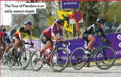  ?? ?? The Tour of Flanders is an early-season staple