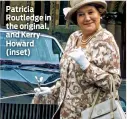  ??  ?? Patricia Routledge in the original, and Kerry Howard (inset)