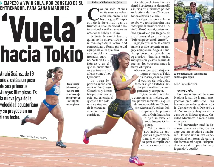  ?? Fotos: Karina
Defas / EXTRA ?? Anahí Suárez (de oscuro), a su corta edad le saca ventaja a sus rivales en los 100 y 200 metros planos.
La joven velocista ha ganado varias medallas para el país.