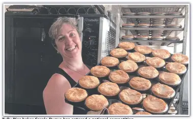  ?? ?? Tully Pies baker Carole Dugue has entered a national competitio­n.