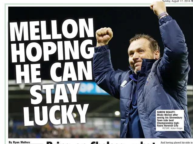  ?? PICTURE: Action Images ?? SHREW BEAUTY: Micky Mellon after seeing his Shrewsbury Town side beat Championsh­ip highflyers Norwich City