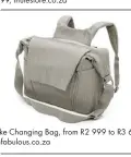  ??  ?? Stokke Changing Bag, from R2 999 to R3 699, bornfabulo­us.co.za