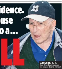  ??  ?? ACCUSED: But the late Greville Janner can no longer defend himself