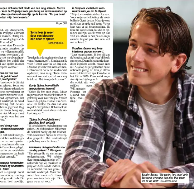  ?? Foto JEFFREY GAENS ?? Sander Berge: “We weten hoe mooi zo’n Europees avontuur kan zijn. Dus gaan we er vol voor.”