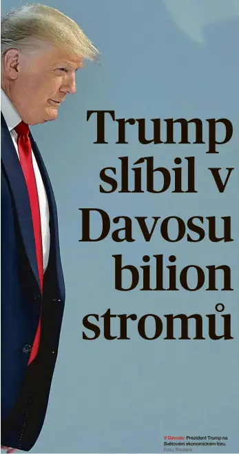  ?? Foto: Reuters ?? V Davosu Prezident Trump na Světovém ekonomické­m fóru.