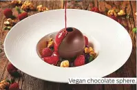  ?? Photos by Clint Egbert/Gulf News and supplied ?? Vegan chocolate sphere.