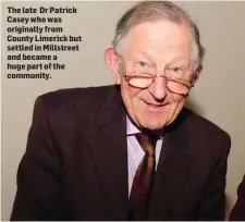  ??  ?? The late Dr Patrick Casey who was originally from County Limerick but settled in Millstreet and became a huge part of the community.