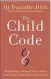  ?? ?? The Child Code: The Science Behind Your Child’s True Nature and How to Nurture It, is published by Vermilion, £16.99. Available now.