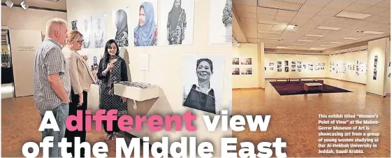  ??  ?? This exhibit titled “Women’s Point of View” at the MabeeGerre­r Museum of Art is showcasing art from a group of young women studying at Dar Al-Hekbah University in Jeddah, Saudi Arabia.
ABOVE, LEFT: Qurrat Ul Ain Abdul Aleem Akhtar speaks about her...