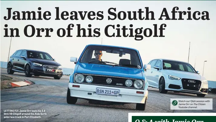  ??  ?? LETTING FLY. Jamie Orr tests his 3.6 litre V6 Citigolf around the Aldo Scribante race track in Port Elizabeth.