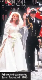  ??  ?? Prince Andrew married Sarah Ferguson in 1986