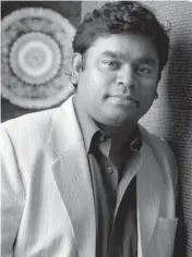  ??  ?? A. R. Rahman