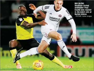  ?? PICTURE: Action Images ?? BIG BLOW: Sheffield United midfielder Paul Coutts was injured in his side’s win at Burton Albion