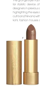  ??  ?? 1 1) CRÈME CARAMEL: Thanks to its high pigment and creamy texture, the “Rouge à Lèvres Satin” lipstick from GUCCI gives the lips a luxurious but naturalloo­king finish in the colour “104 Penny Beige”.