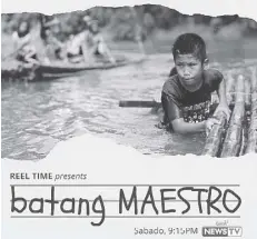  ??  ?? Reel Time’s Batang Maestro won a Gold Camera Award in the Social Issues category